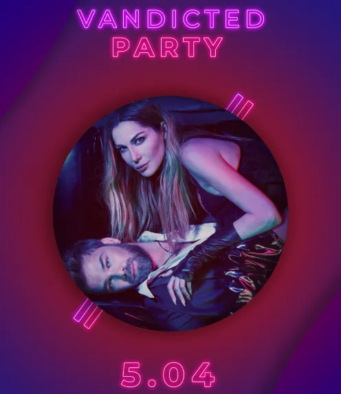 Η αφίσα του Vandicted Party, 5 Απριλίου 2024, με τη Δέσποινα Βανδή και τον Γιώργο Σαμπάνη